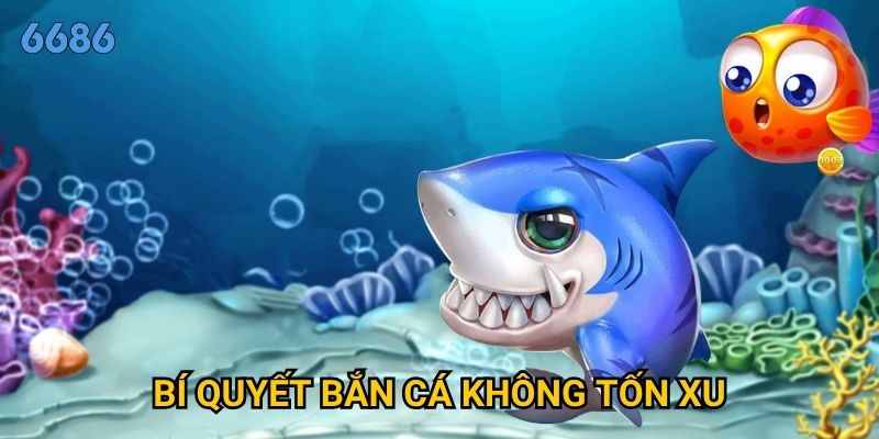 Có thật sự tồn tại bí quyết bắn cá không tốn xu tại 6686?