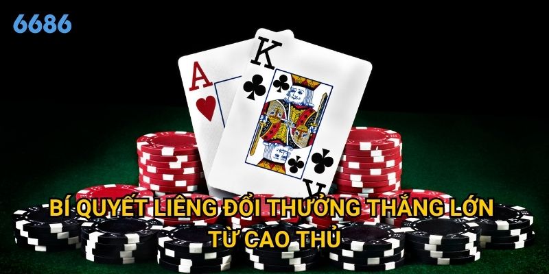 Làm sao để liêng đổi thưởng mang lại lợi nhuận cao tại 6686? 3 Bí quyết liêng đổi thưởng thắng lớn từ cao thủ