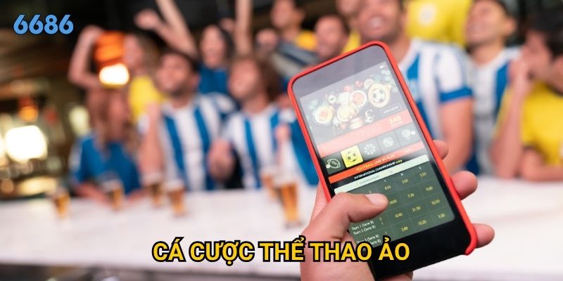 Tại sao cá cược thể thao ảo lại thu hút đông đảo bet thủ tại 6686?
