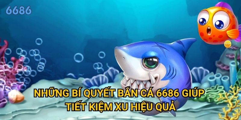 Có thật sự tồn tại bí quyết bắn cá không tốn xu tại 6686? 2 Những bí quyết bắn cá 6686 giúp tiết kiệm xu hiệu quả