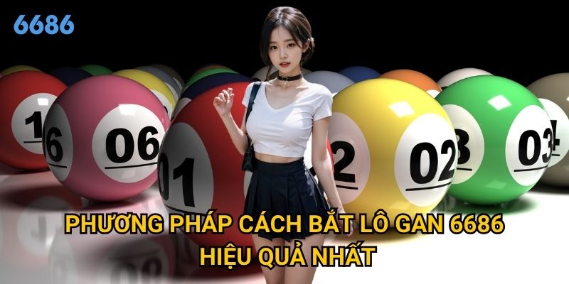 Làm thế nào để cách bắt lô gan mang lại lợi nhuận ổn định tại 6686? 2 Phương pháp cách bắt lô gan 6686 xn hiệu quả nhất