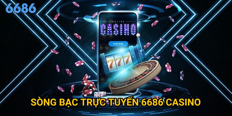 Trang chủ 28 Sòng bạc trực tuyến 6686 casino